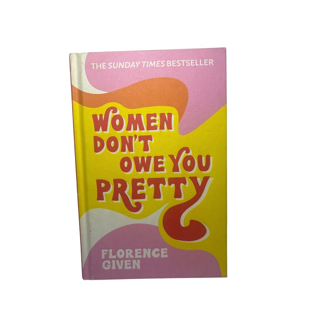Women Don't Owe You Pretty, Florence Given Hardcover Book